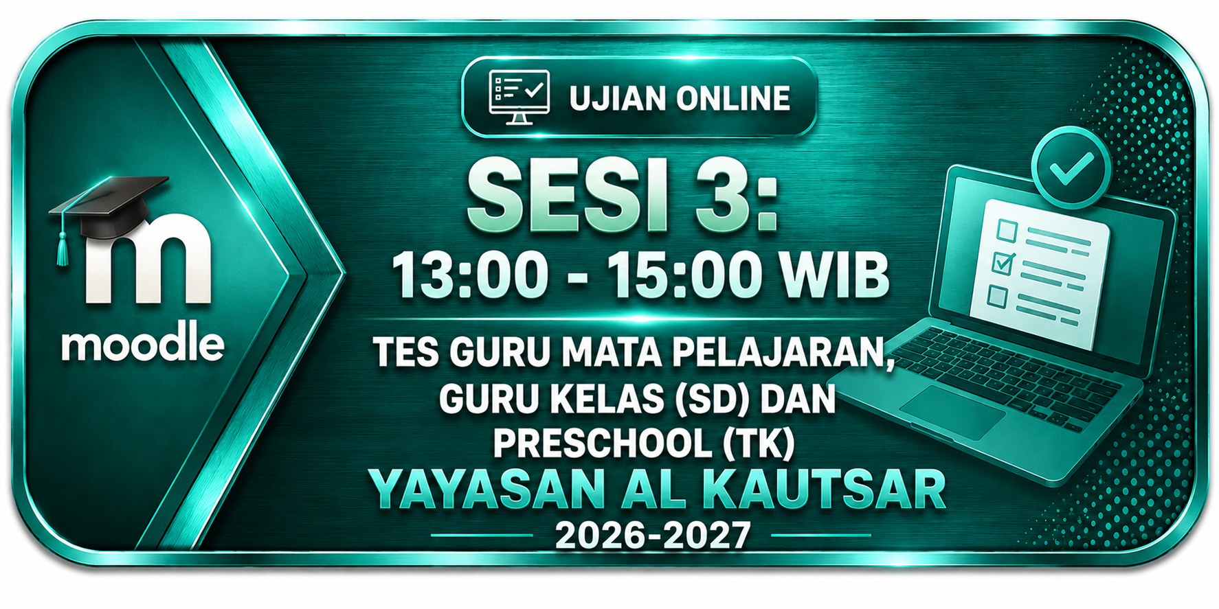 SESI 3: 13:00 - 15:00 WIB - TES CALON GURU PRESCHOOL (TK) YAYASAN AL KAUTSAR 2026-2027